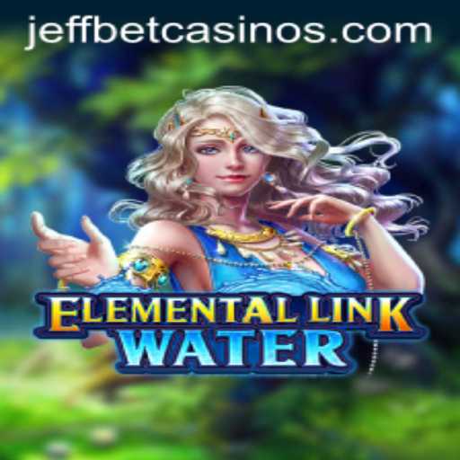Discover ElementalLinkWater: An Innovative Gaming Experience with JeffBet