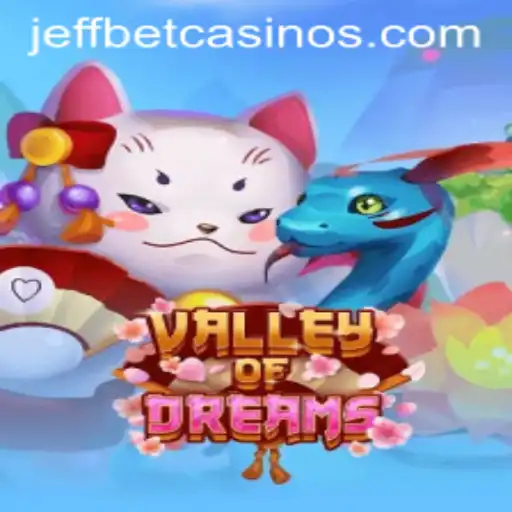 Exploring the Enchanting World of ValleyofDreams and the Role of JeffBet