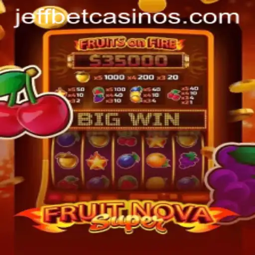 Dive into the Thrilling World of FruitNovaSuper on JeffBet