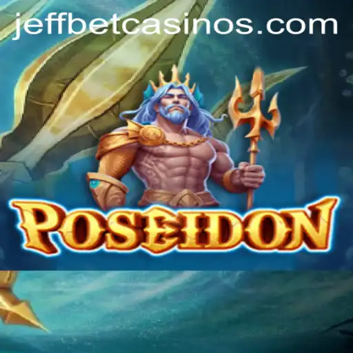 Dive into Adventure with Poseidon: A Game Loved by JeffBet Enthusiasts
