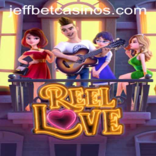 Immerse Yourself in the World of ReelLove at JeffBet