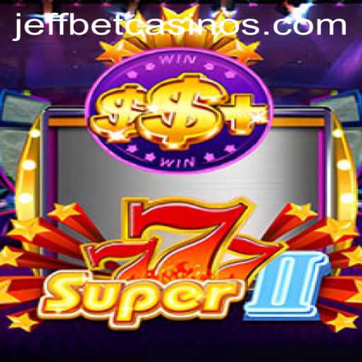 Super777II: Discover the Thrilling World of JeffBet's Latest Casino Game