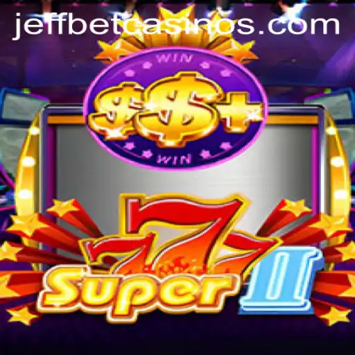 Super777II: Discover the Thrilling World of JeffBet's Latest Casino Game