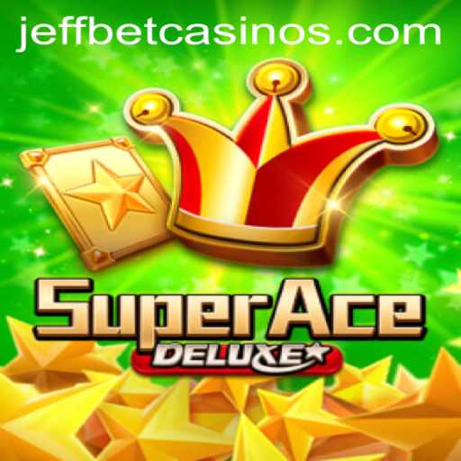 Exploring the Exciting World of SuperAceDeluxe and JeffBet