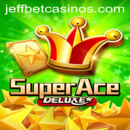 Exploring the Exciting World of SuperAceDeluxe and JeffBet